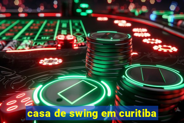 casa de swing em curitiba